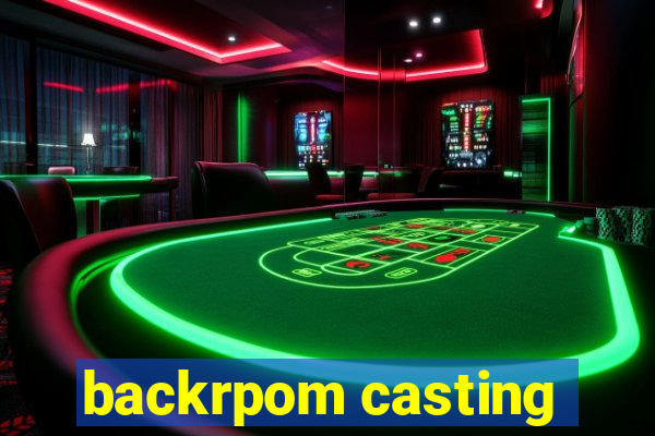 backrpom casting